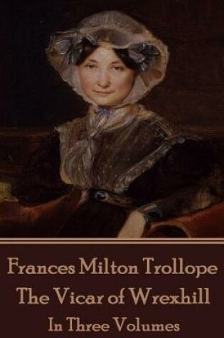 Cover of Frances Milton Trollope - The Vicar of Wrexhill