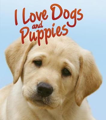 Book cover for I Love Dogs and Puppies