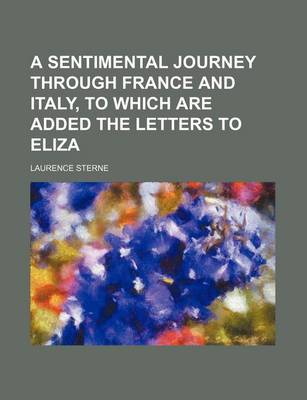 Book cover for A Sentimental Journey Through France and Italy, to Which Are Added the Letters to Eliza