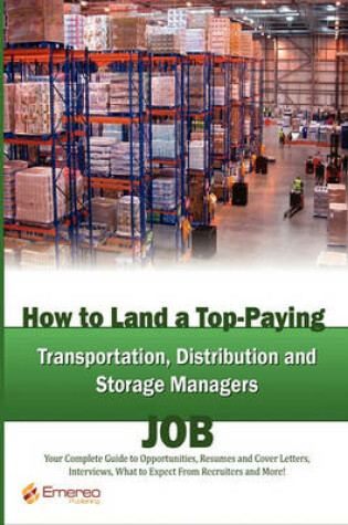 Cover of How to Land a Top-Paying Transportation, Distribution and Storage Job