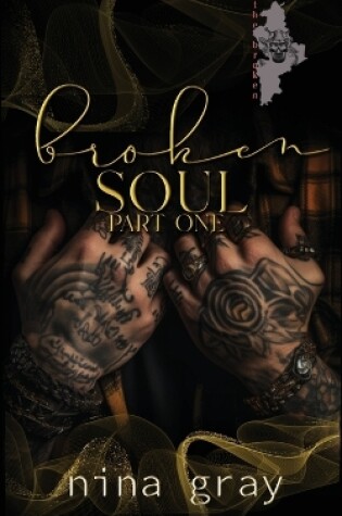 Cover of Broken Soul - The Broken Soul Series Book One Part One