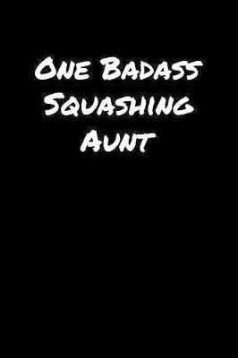 Book cover for One Badass Squashing Aunt