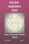 Book cover for Killer Sudoku - 200 Easy to Normal Puzzles 12x12 Vol.3