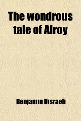 Book cover for The Wondrous Tale of Alroy (Volume 1); The Rise of Iskander