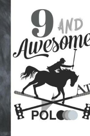 Cover of 9 And Awesome At Polo