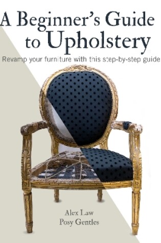 Cover of A Beginner's Guide to Upholstery