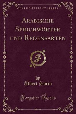 Book cover for Arabische Sprichwörter Und Redensarten (Classic Reprint)