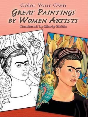 Cover of Color Your Own Great Paintings by Women Artists