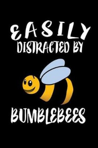 Cover of Easily Distracted By Bumblebees