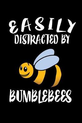 Book cover for Easily Distracted By Bumblebees