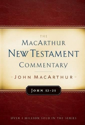 Book cover for John 12-21 Macarthur New Testament Commentary