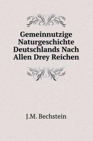 Cover of Gemeinnutzige Naturgeschichte Deutschlands Nach Allen Drey Reichen