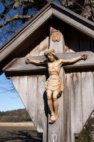 Cover of Carved Wooden Crucifix Wayside Cross Journal