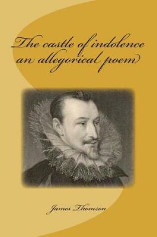 Cover of The castle of indolence an allegorical poem