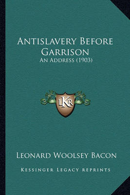 Book cover for Antislavery Before Garrison