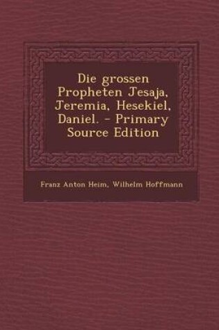 Cover of Die Grossen Propheten Jesaja, Jeremia, Hesekiel, Daniel.