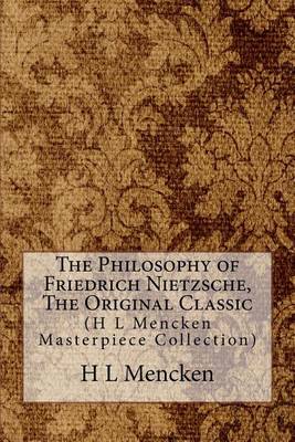 Book cover for The Philosophy of Friedrich Nietzsche, the Original Classic