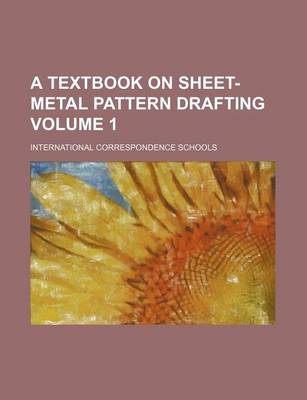 Book cover for A Textbook on Sheet-Metal Pattern Drafting Volume 1