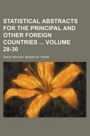 Cover of Statistical Abstracts for the Principal and Other Foreign Countries Volume 28-30