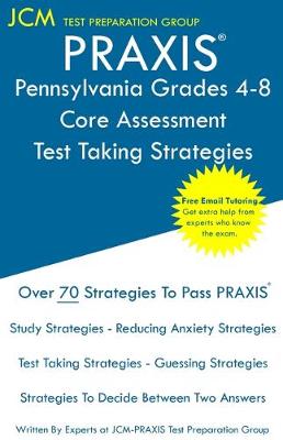 Book cover for PRAXIS Pennsylvania Grades 4-8 Core Assessment - Test Taking Strategies