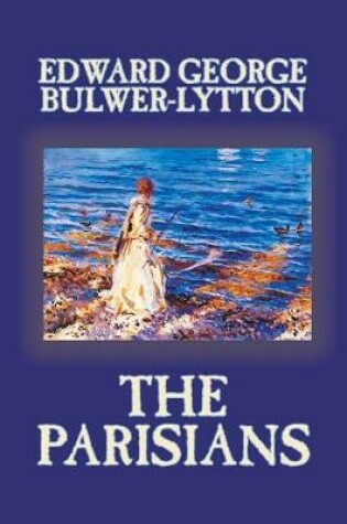 Cover of The Parisians by Edward George Lytton Bulwer-Lytton, Fiction