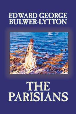 Book cover for The Parisians by Edward George Lytton Bulwer-Lytton, Fiction