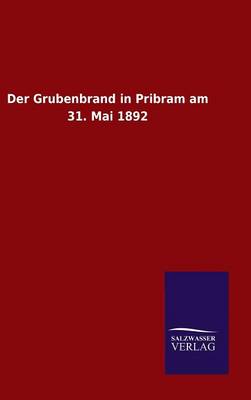 Book cover for Der Grubenbrand in Pribram am 31. Mai 1892