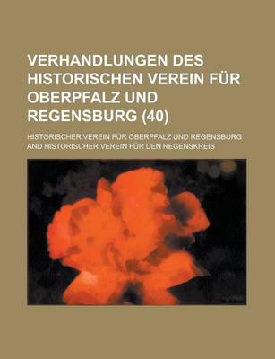 Book cover for Verhandlungen Des Historischen Verein Fur Oberpfalz Und Regensburg (40 )