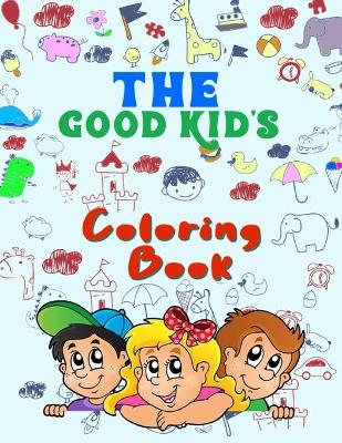 Book cover for The good kid's Coloring book