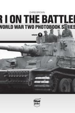 Cover of Tiger I on the Battlefield: World War Two Photobook Series