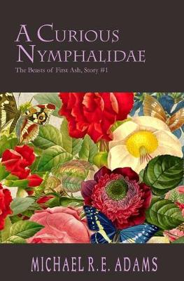 Cover of A Curious Nymphalidae (Beasts of First Ash, Story #1)