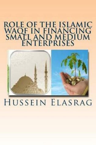 Cover of Role of the Islamic Waqf in Financing Small and Medium Enterprises