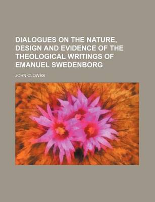 Book cover for Dialogues on the Nature, Design and Evidence of the Theological Writings of Emanuel Swedenborg