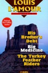 Book cover for His Brother's Debt, Big Medicine & Turkey Feather Riders