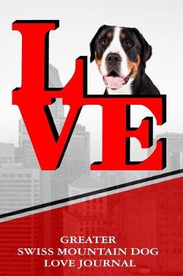 Book cover for Greater Swiss Mountain Dog Love Journal