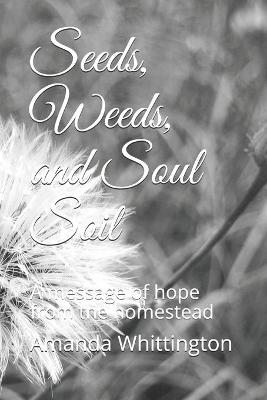 Book cover for Seeds, Weeds, and Soul Soil