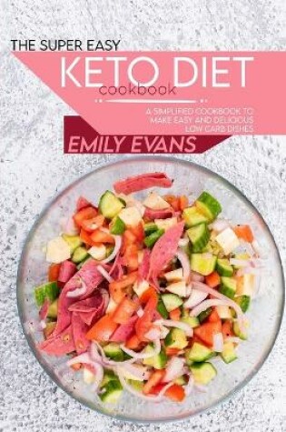 Cover of The Super Easy Keto Diet Cookbook