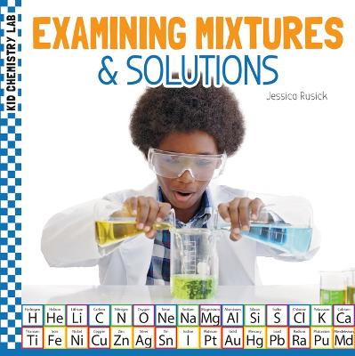 Book cover for Examining Mixtures & Solutions