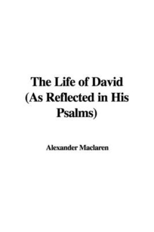 Cover of The Life of David (as Reflected in His Psalms)