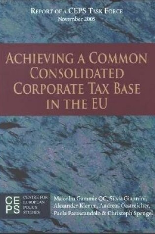 Cover of Achieving a Common Consolidated Corporate Tax Base in the EU