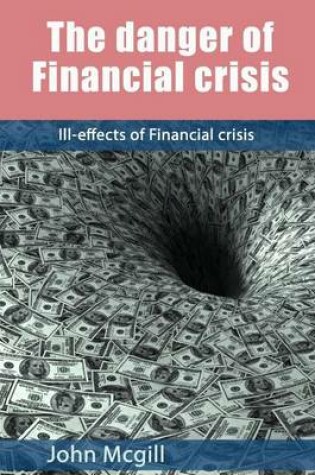 Cover of The Danger of Financial Crisis