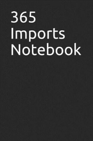 Cover of 365 Imports Notebook