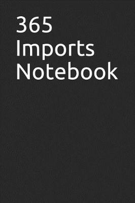 Book cover for 365 Imports Notebook