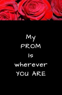 Book cover for My Prom is Wherever You Are