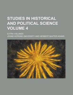 Book cover for Studies in Historical and Political Science; Extra Volumes Volume 4