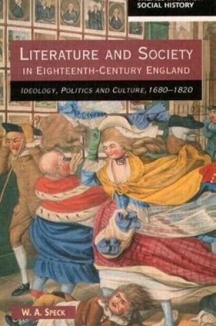 Cover of Literature and Society in Eighteenth-Century England: Ideology, Politics and Culture, 1680-1820