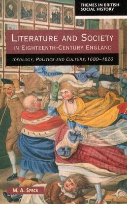 Cover of Literature and Society in Eighteenth-Century England: Ideology, Politics and Culture, 1680-1820