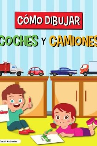 Cover of Cómo Dibujar Coches Y Camiones