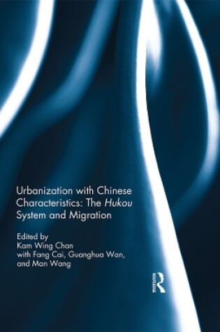 Cover of Urbanization with Chinese Characteristics: The Hukou System and Migration