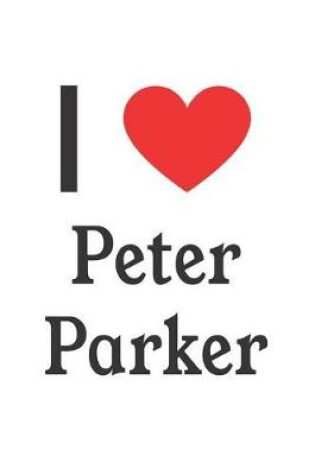 Cover of I Love Peter Parker